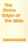 The Divine Origin of the Bible